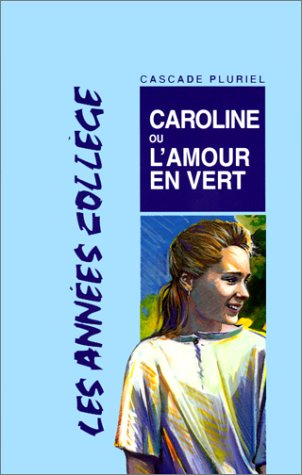 Caroline ou l'Amour en vert