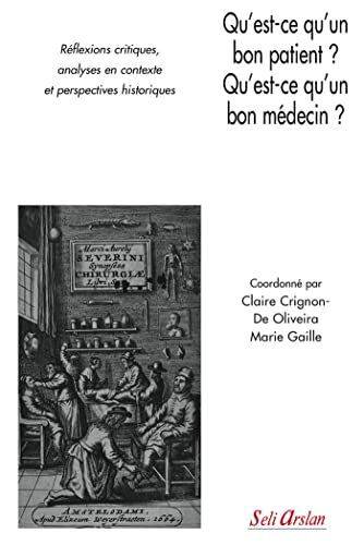 Qu'est-ce qu'un bon patient ? Qu'est-ce qu'un bon médecin ? : réflexions critiques, analyses en cont