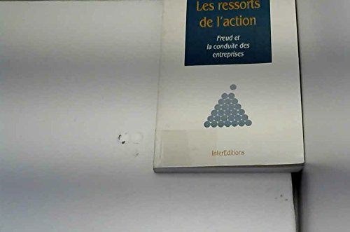 Les Ressorts de l'action : Freud et la conduite des entreprises