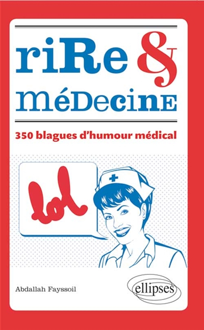 Rire et médecine : 350 blagues d&#039;humour médical