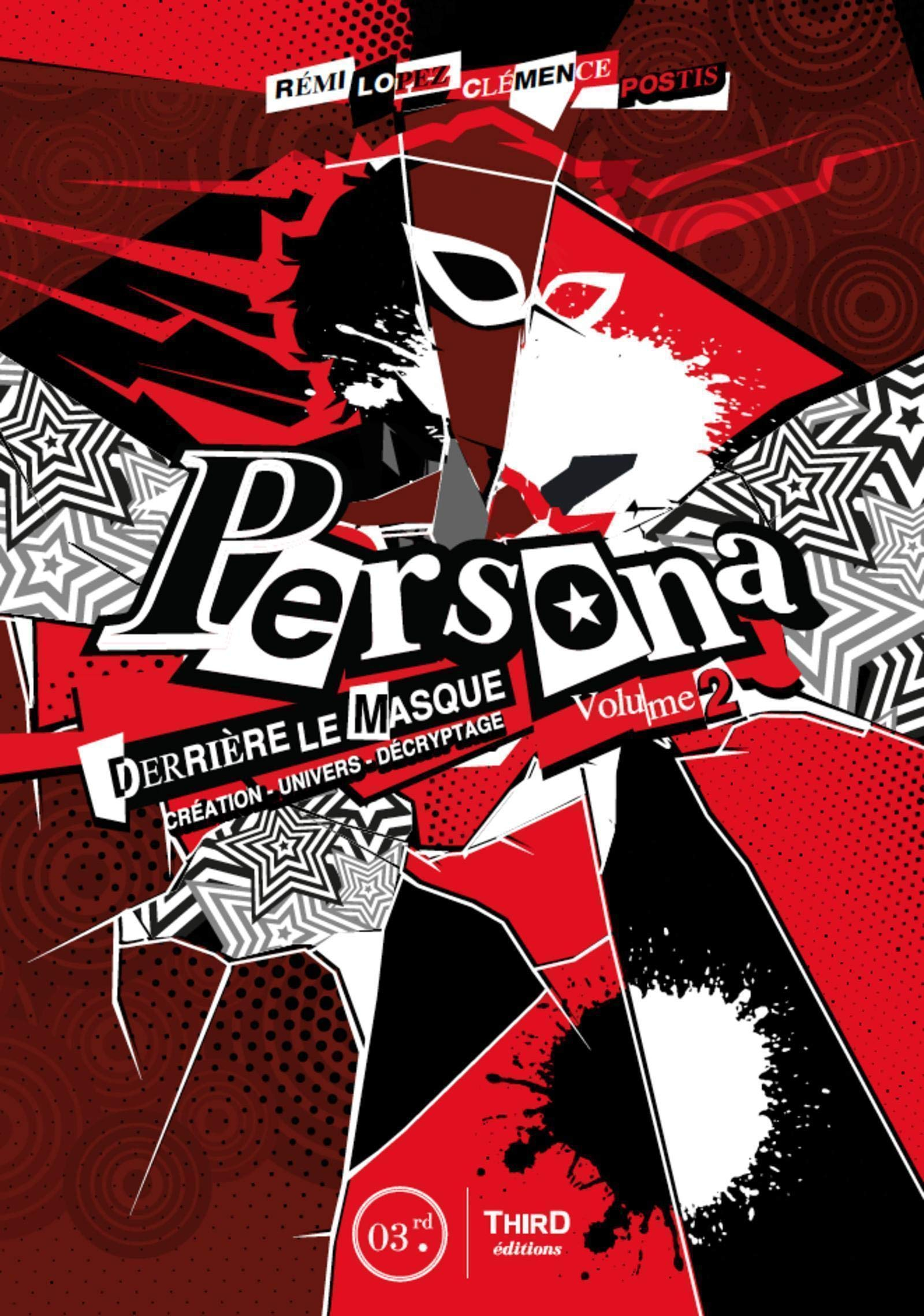 Persona : derrière le masque : création, univers, décryptage. Vol. 2