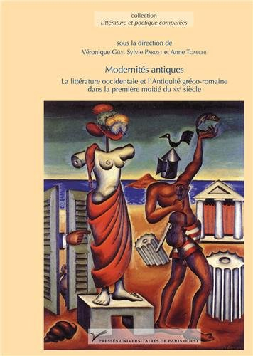 Modernités antiques : la littérature occidentale et l'Antiquité gréco-romaine dans la première moiti