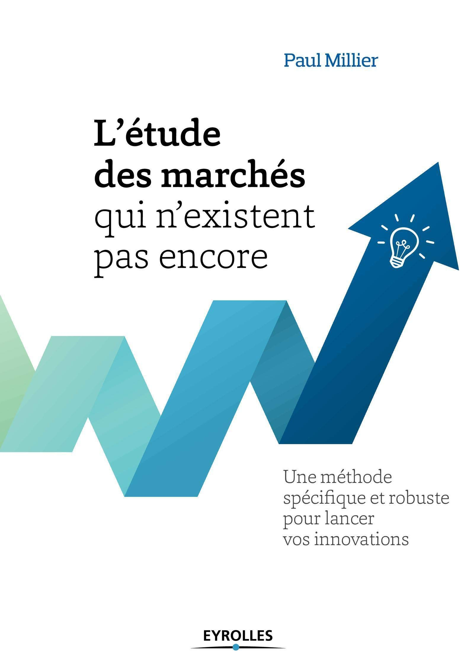 L'étude des marchés qui n'existent pas encore : une méthode spécifique et robuste pour lancer vos in