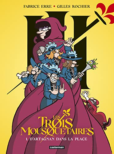 Les trois mousquetaires. Vol. 1. D'Artagnan dans la place