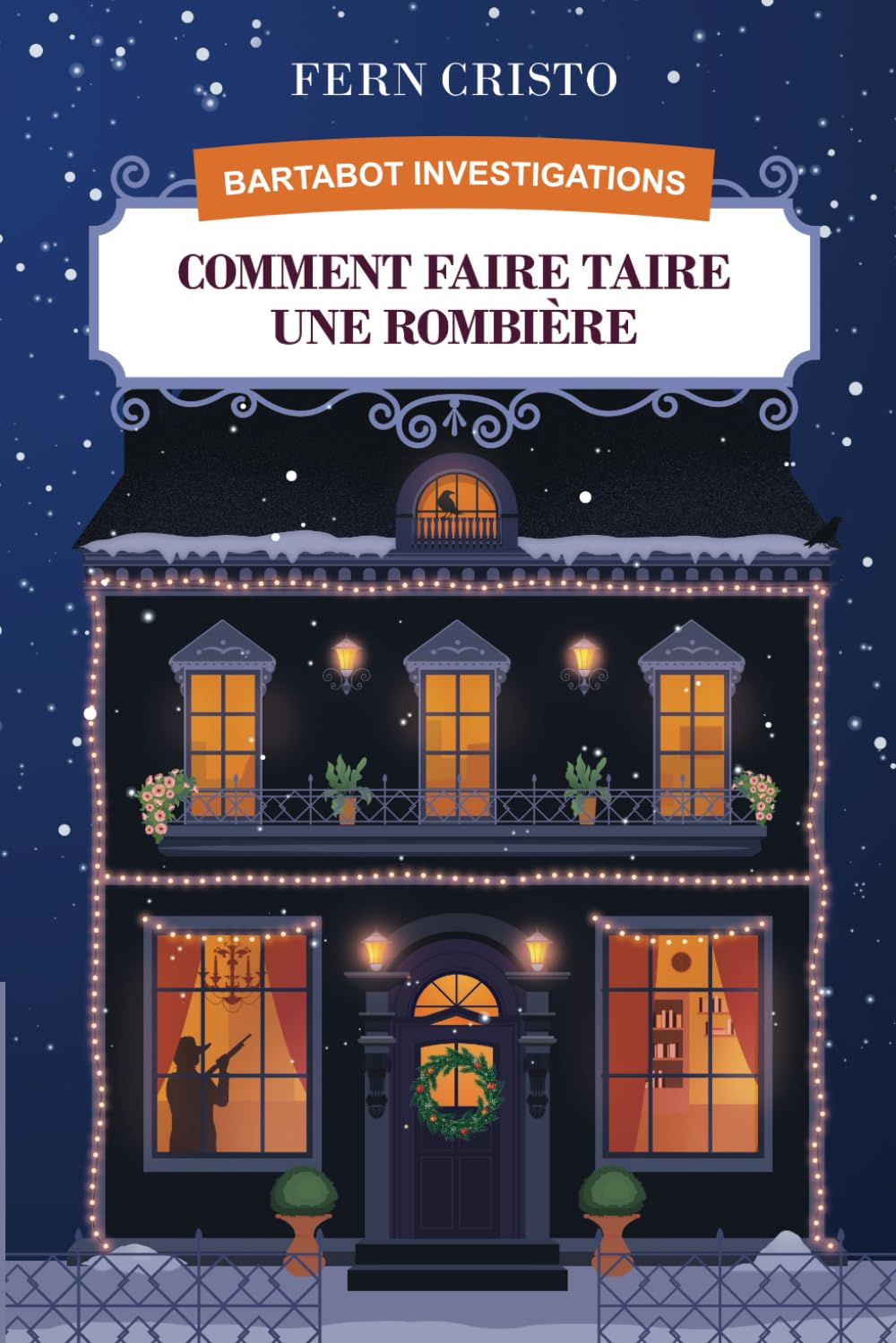 Comment Faire Taire Une Rombière: Bartabot Investigations