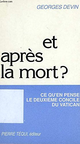 Et après la mort ? : ce qu'en pense le deuxième concile du Vatican