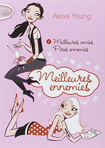 Meilleures ennemies. Vol. 1. Meilleures amies, pires ennemies