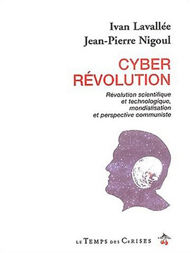 Cyber révolution : révolution scientifique et technologique, mondialisation et perspective communist