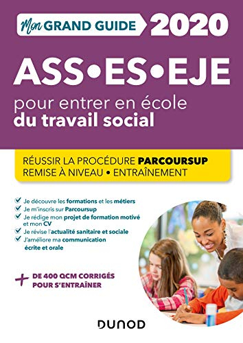 Mon grand guide 2020 pour entrer en école du travail social : ASS, ES, EJE : réussir la procédure Pa