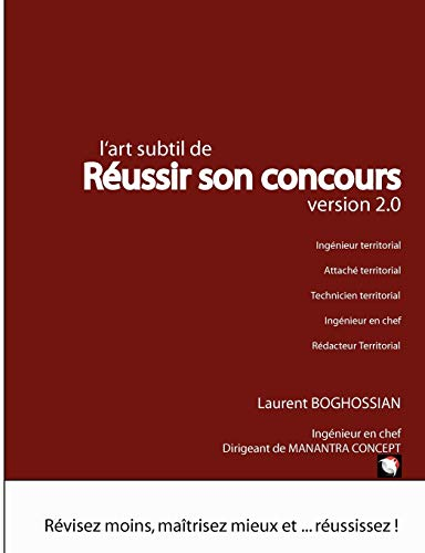 L'art subtil de réussir son concours - version 2.0 (ingénieur territorial, attaché territorial, réda