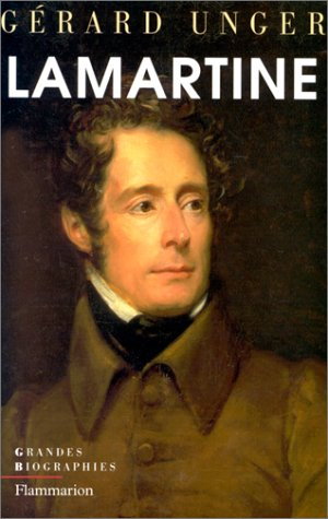 Lamartine : poète et homme d'Etat