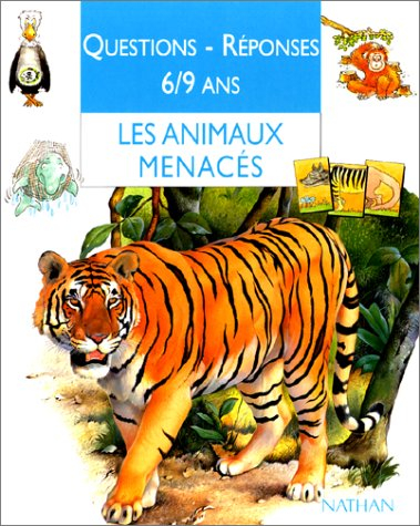 les animaux menacés. questions - réponses 6-9 ans