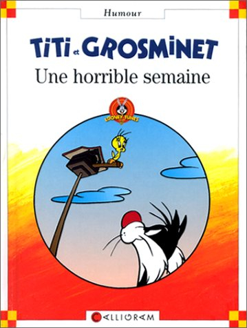 Titi et Grosminet : une horrible semaine