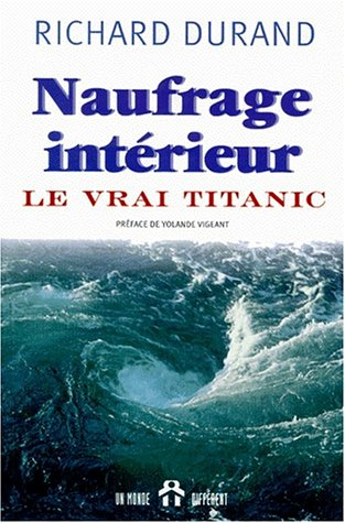 NAUFRAGE INTERIEUR. Le vrai Titanic