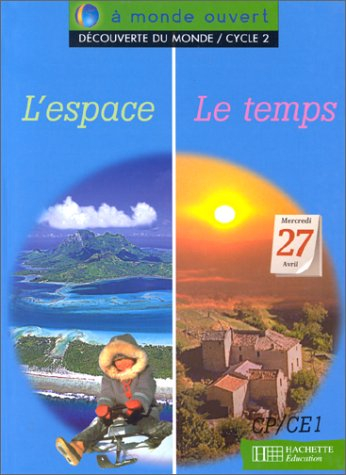 L'espace, le temps : découverte du monde, cycle 2 : livre de l'élève