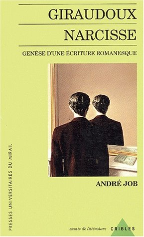 Giraudoux-Narcisse : genèse d'une écriture romanesque