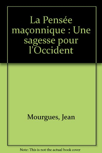 la pensée maçonnique - une sagesse pour l'occident