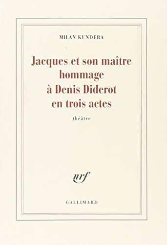 jacques et son maître / introduction à une variation: hommage à denis diderot en trois actes
