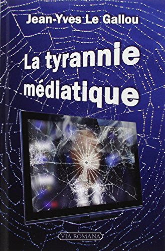 la tyrannie médiatique