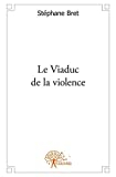 Le viaduc de la violence