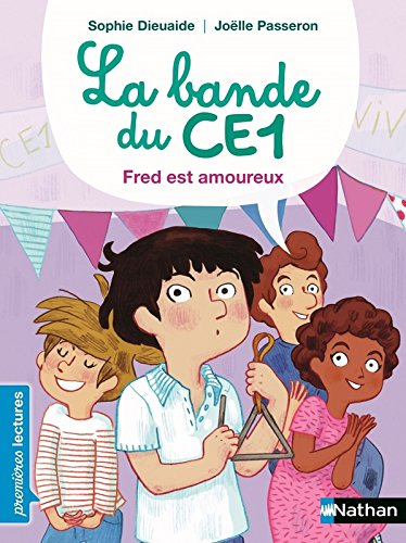 La bande du CE1. Fred est amoureux