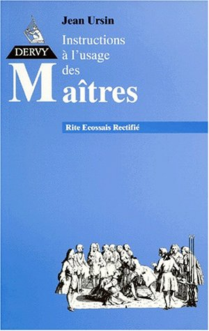 Instructions à l'usage des Maîtres au rite écossais rectifié