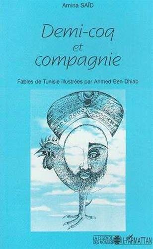 Demi-coq et compagnie : fables de Tunisie