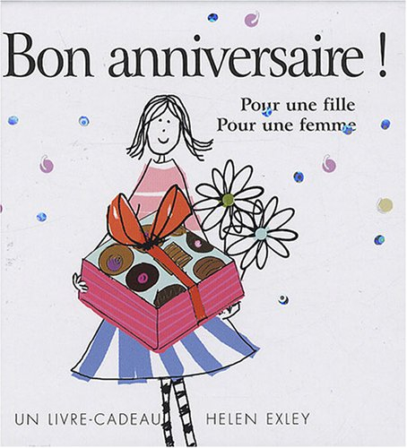 Bon anniversaire ! : pour une fille, pour une femme