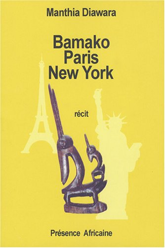 Bamako-Paris-New York : itinéraire d'un exilé : récit