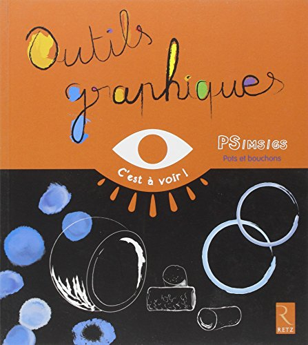 Outils graphiques : PS, MS, GS. Vol. 1. Pots et bouchons