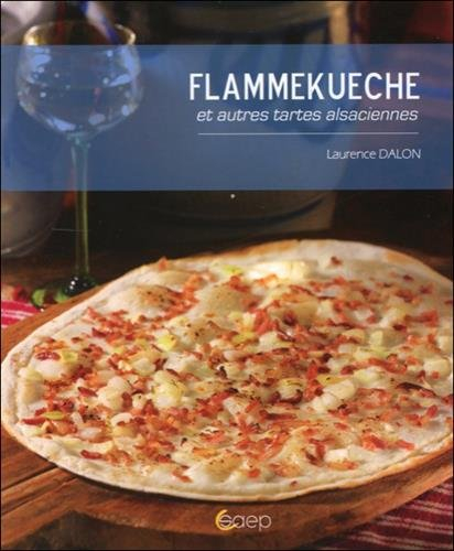 Flammekueche et autres tartes alsaciennes