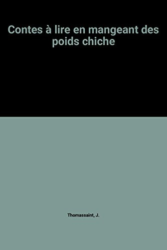 Contes à lire en mangeant des pois chiches : contes pour les enfants sots qui ont bien raison de l'ê