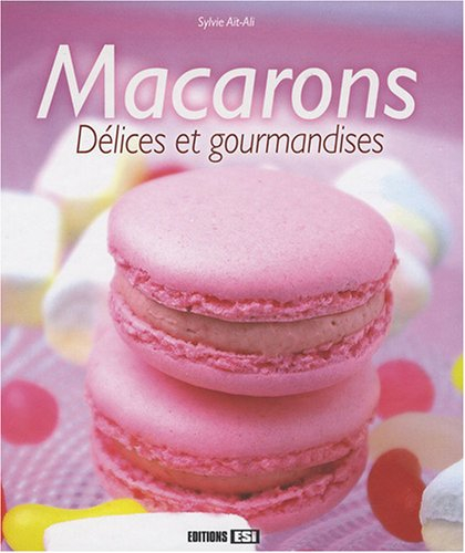 Macarons : délices et gourmandises
