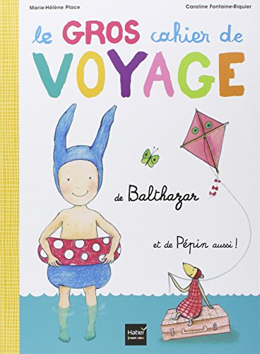 Le gros cahier de voyage de Balthazar et de Pépin aussi !