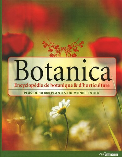 Botanica : encyclopédie de botanique & d'horticulture : plus de 10.000 plantes du monde entier