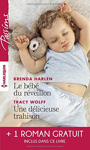 Le bébé du réveillon. Une délicieuse trahison. Troublant sentiment