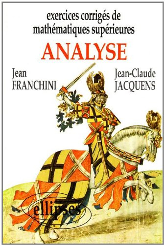 Exercices corrigés de mathématiques supérieures : analyse