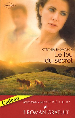 Le feu du secret. Le refuge de l'amour