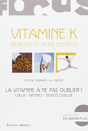 Vitamine K : bienfaits et mode d'emploi : la vitamine à ne pas oublier !, coeur, artères, densité os
