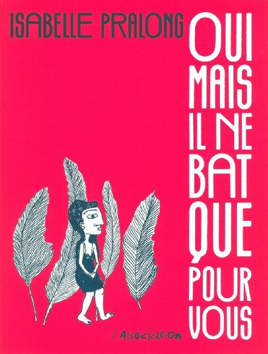 Oui mais il ne bat que pour vous