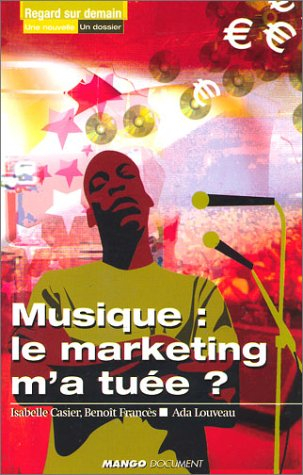 Musique : le marketing m'a tuée ?