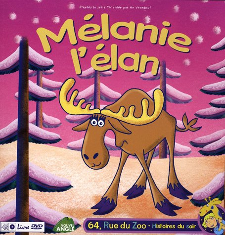 64, rue du zoo. Mélanie l'élan