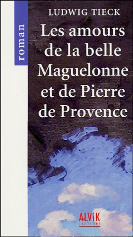 Les amours de la belle Maguelonne et de Pierre de Provence
