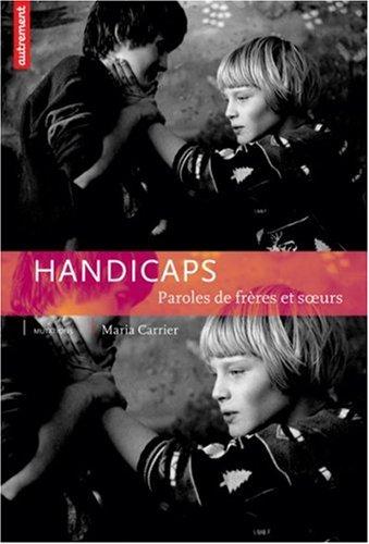 Handicaps : paroles de frères et soeurs