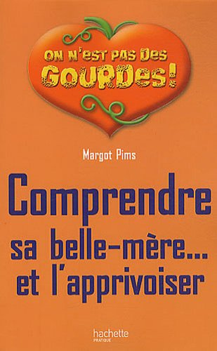 Comprendre sa belle-mère... et l'apprivoiser