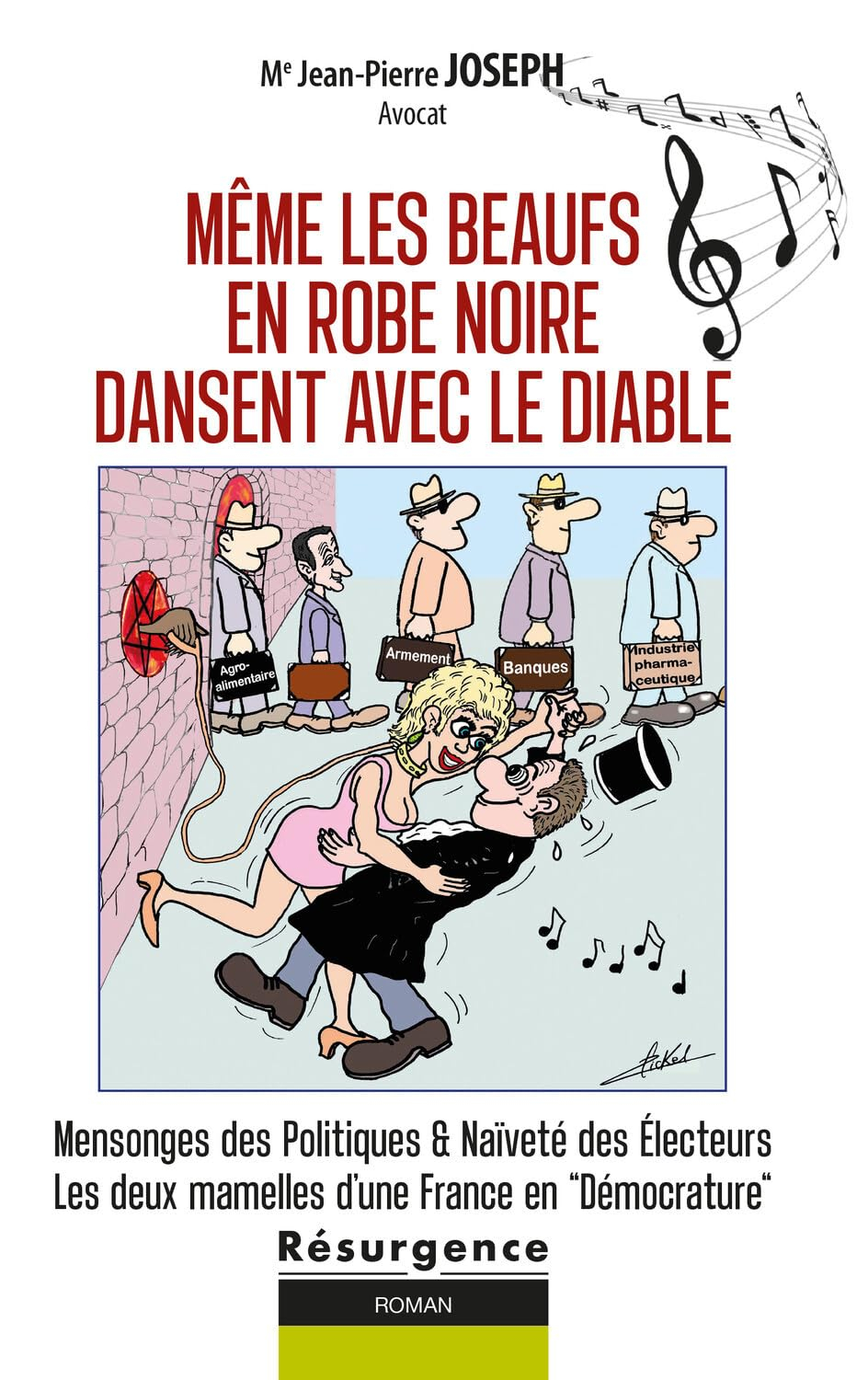 Même les beaufs en robe noire dansent avec le diable : mensonges des politiques & naïveté des électe