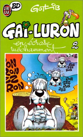 Gai-Luron. Vol. 2. Gai-Luron en écrase méchamment