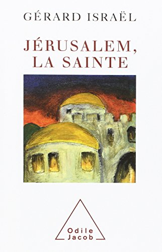 Jérusalem, la sainte