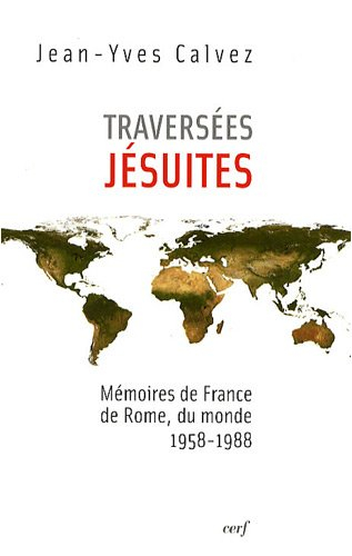 Traversées jésuites : mémoires de France, de Rome, du monde, 1958-1988