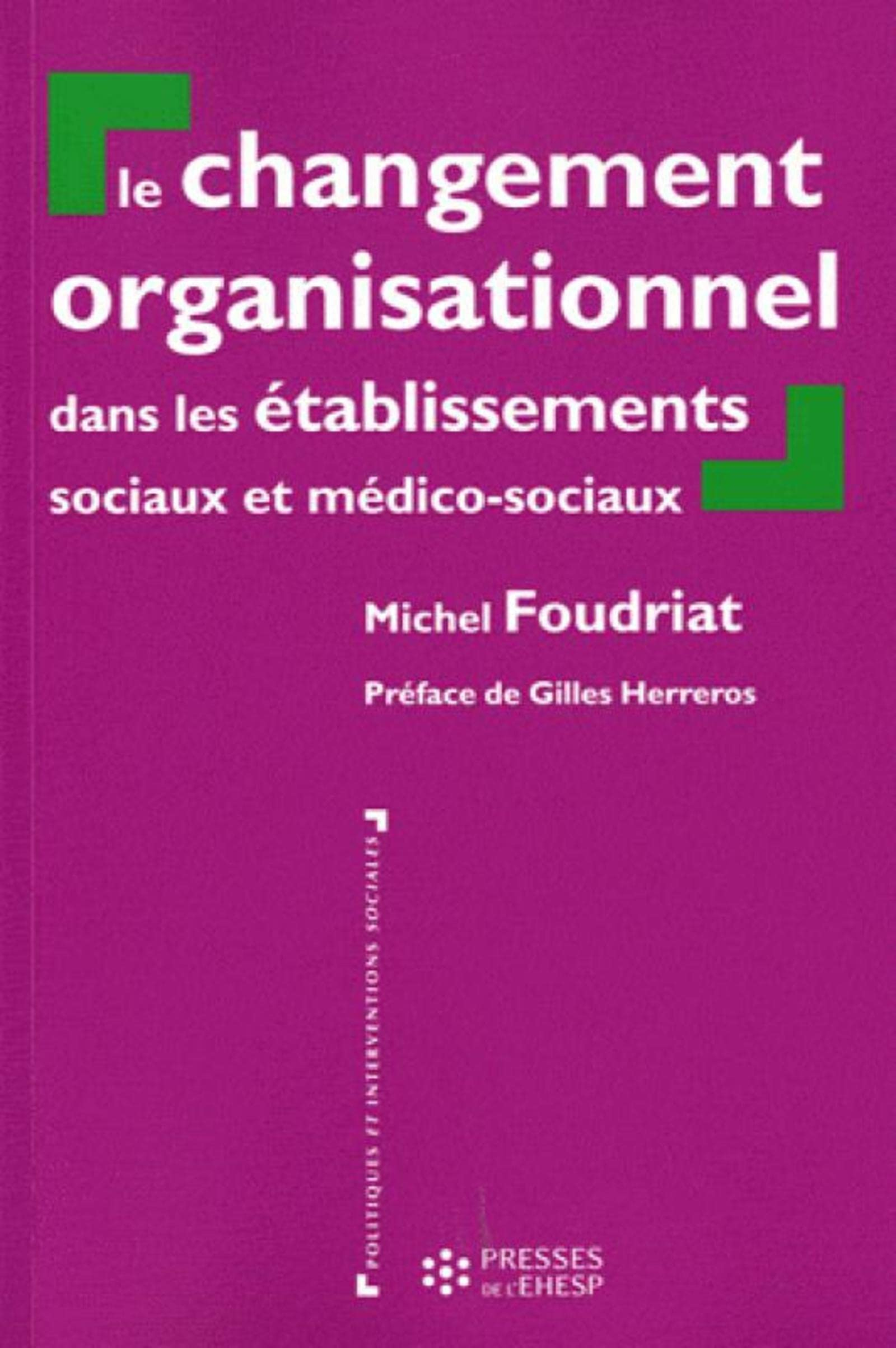 Le changement organisationnel dans les établissements sociaux et médico-sociaux : perspectives théor